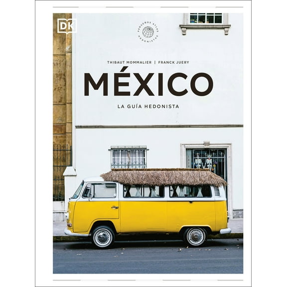 MÃ©xico (PequeÃ±os Atlas Hedonistas), (Hardcover)