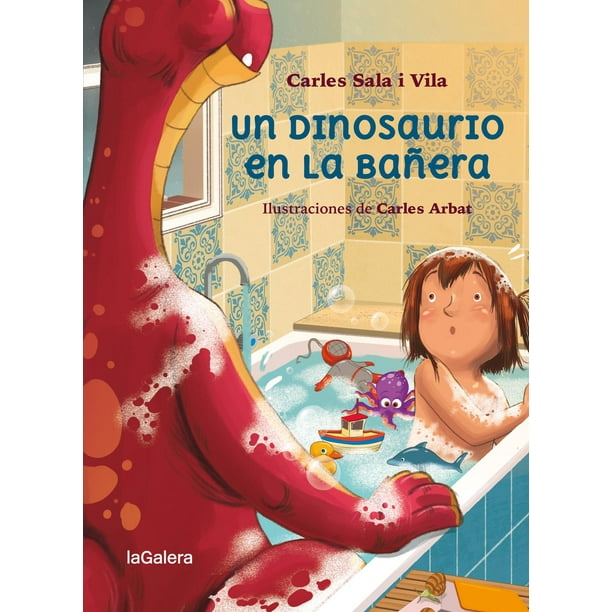 Libro Un Dinosaurio En La Bañera Tapa Blanda, Autor Carles Arat Sala Vila, Editorial Lagalera