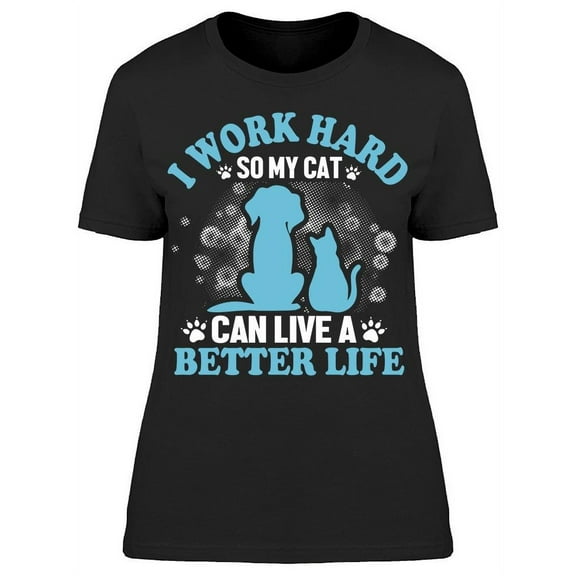 I Work Hard For My Pets T-Shirt Women -Image by Shutterstock, Female Small
