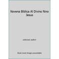 thumbnail image 1 of Pre-Owned Novena Biblica Al Divino Nino Jesus (Spanish Edition) (Unknown) 958654009X 9789586540094, 1 of 1