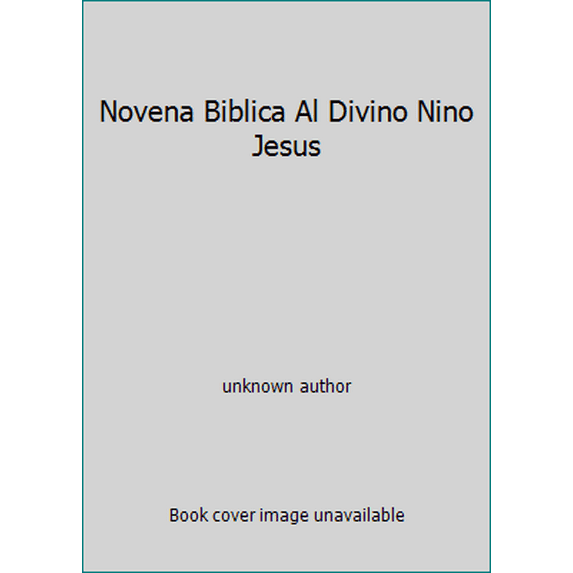 Pre-Owned Novena Biblica Al Divino Nino Jesus (Spanish Edition) (Unknown) 958654009X 9789586540094