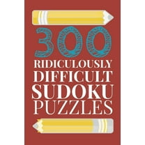 300 Ridiculously HARD SUDOKU PUZZLES (Paperback)
