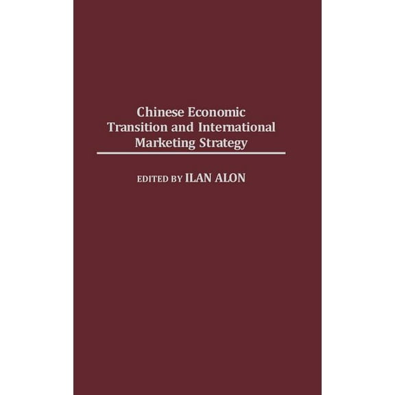 Chinese Economic Transition and International Marketing Strategy, (Hardcover)