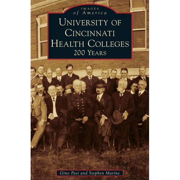 University of Cincinnati Health Colleges: 200 Years, (Hardcover)