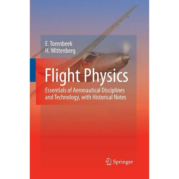Flight Physics: Essentials of Aeronautical Disciplines and Technology, with Historical Notes, (Paperback)