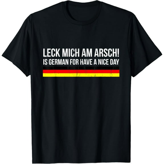 Leck mich am Arsch! - Gift for German, German USA T-Shirt men and women can wear, black, white, gifts