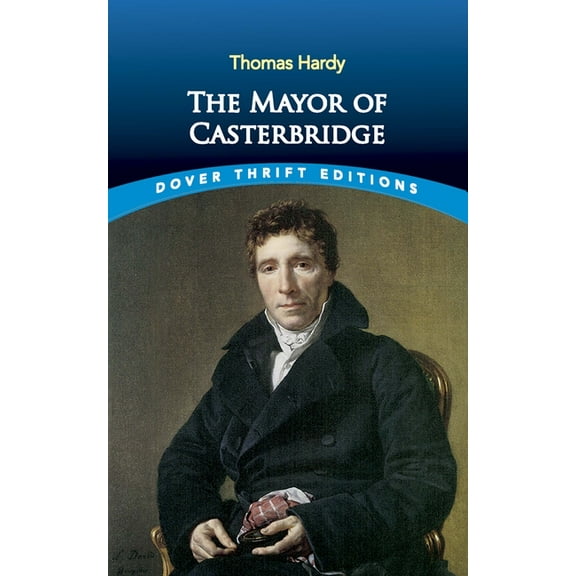 Dover Thrift Editions: Classic Novels The Mayor of Casterbridge, (Paperback)
