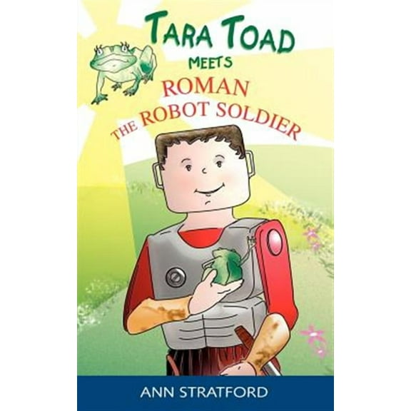 Tara Toad Meets Roman the Robot Soldier (Paperback)