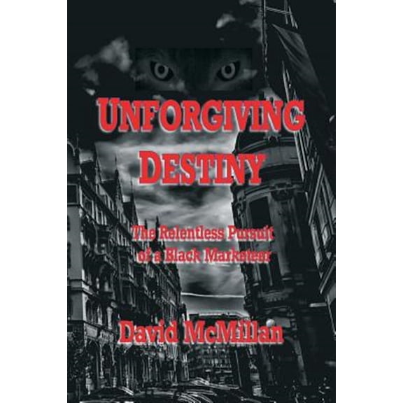 Pre-Owned Unforgiving Destiny : The Relentless Pursuit of a Black Marketeer