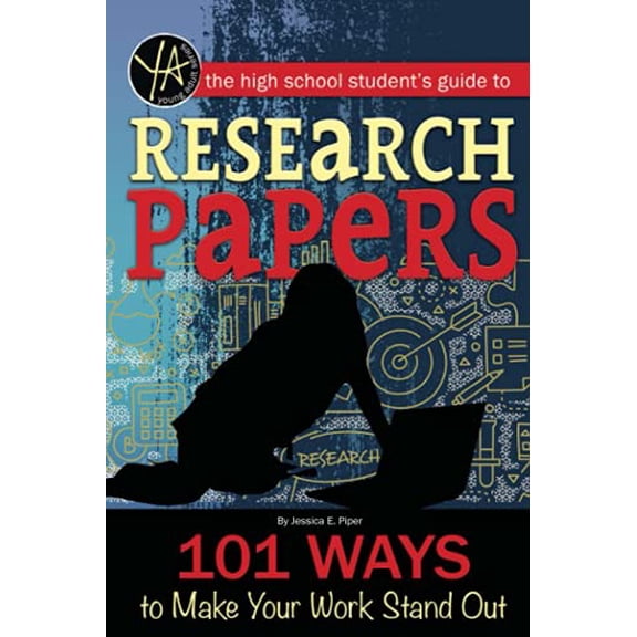 Pre-Owned The High School Student's Guide to Research Papers 101 Ways to Make Your Work Stand Out: 101 Ways to Make Your Work Stand Out (Young Adult), 9781620231876, 1620231875, Paperback, Ill Stu ed