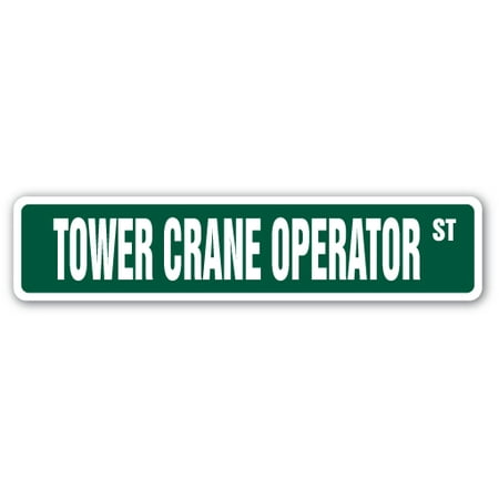 Vital Signs Equipment TOWER CRANE OPERATOR Street Sign heavy equipment operator construction work | Indoor/Outdoor | 18