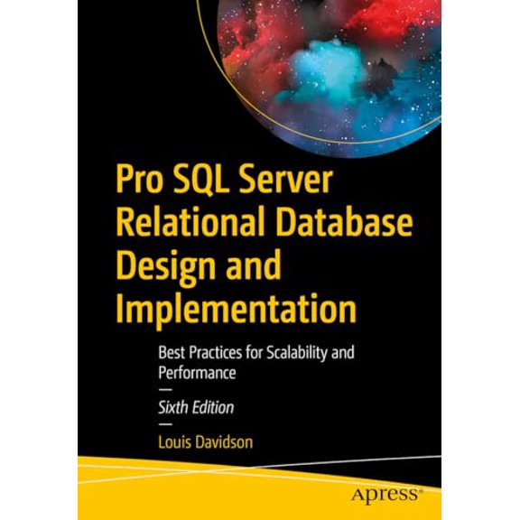 Pre-Owned Pro SQL Server Relational Database Design and Implementation: Best Practices for Scalability and Performance, 9781484264966, 1484264967, Paperback, Sixth edition