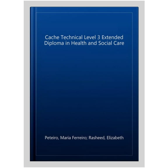 Cache Technical Level 3 Extended Diploma In Health And Socia