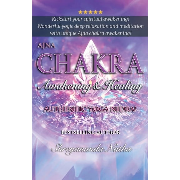 Great Yoga Books Ajna Chakra Awakening & Healing: Authentic Yoga Nidra Meditation, (Paperback)