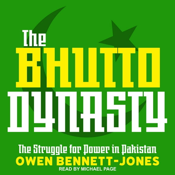 The Bhutto Dynasty (Audiobook)