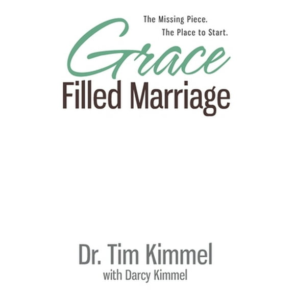 Pre-Owned Grace Filled Marriage: The Missing Piece. The Place to Start. (Paperback) 0974768375 9780974768373