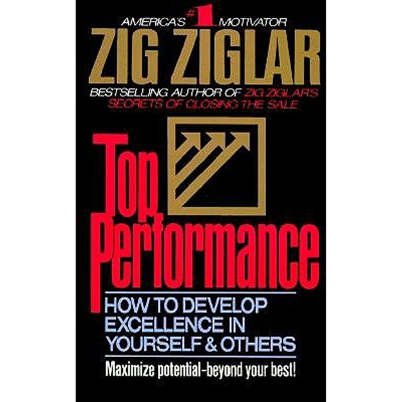 Pre-Owned Top Performance: How to Develop Excellence in Yourself & Others (Paperback 9780425099735) by Zig Ziglar