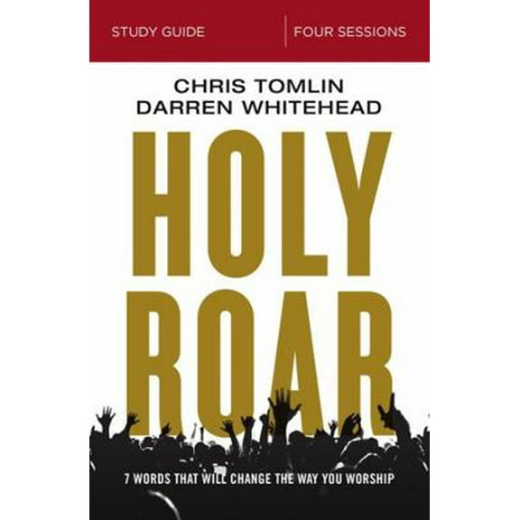 Pre-Owned Holy Roar Bible Study Guide: Seven Words That Will Change the Way You Worship (Paperback) 0310098718 9780310098713