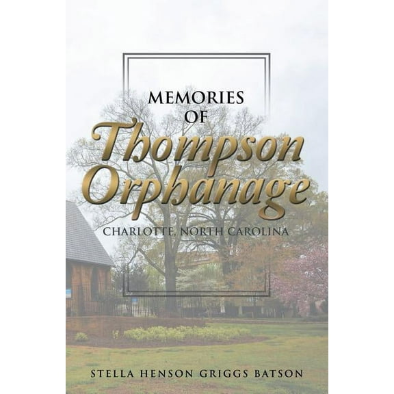 Memories of Thompson Orphanage: Charlotte, North Carolina