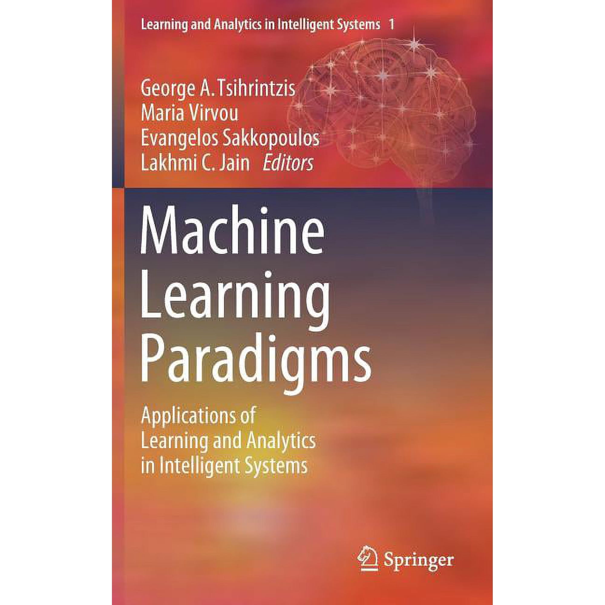 Learning and Analytics in Intelligent Sy Machine Learning Paradigms: Applications of Learning and Analytics in Intelligent Systems Book 1 (Hardcover)