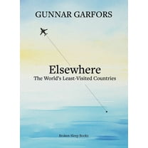Elsewhere: A journey to the world's least-visited countries, (Paperback)