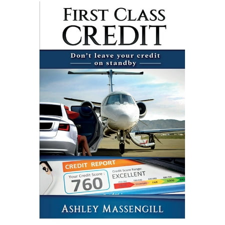 First Class Credit : Don't Leave Your Credit On (Best Way To Clean Your Credit)