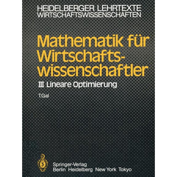 Heidelberger Lehrtexte Wirtschaftswissen Mathematik Für Wirtschaftswissenschaftler: III Lineare Optimierung, (Paperback)