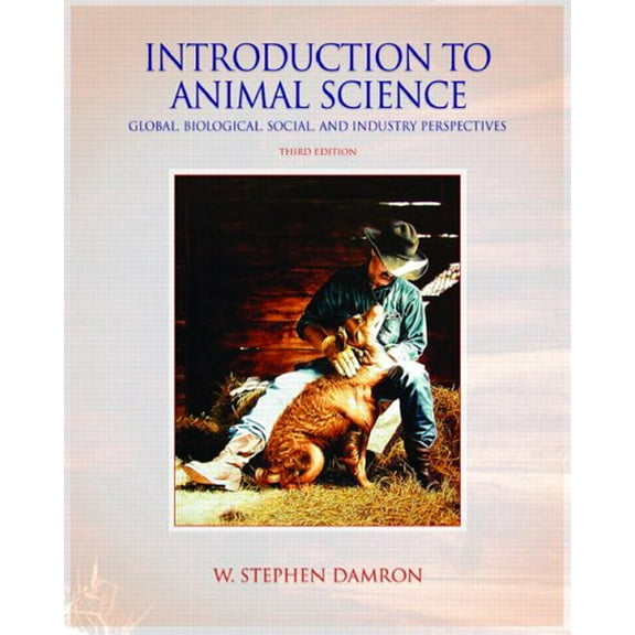 Pre-Owned Introduction to Animal Science: Global, Biological, Social and Industry Perspectives (Hardcover) 0131189328 9780131189324