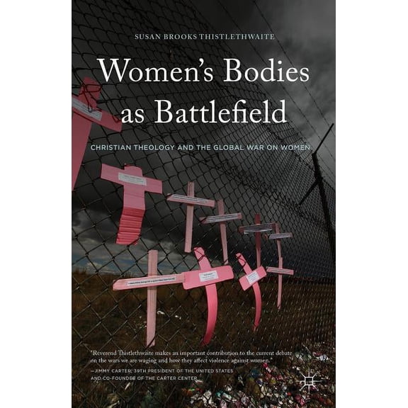 Women's Bodies as Battlefields: Christian Theology and the Global War on Women, (Hardcover)