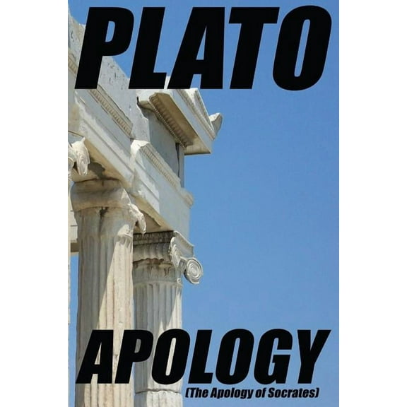 Apology: (The Apology of Socrates), (Paperback)