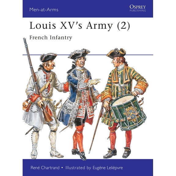 Men-at-Arms: Louis XV's Army (2) : French Infantry (Paperback)