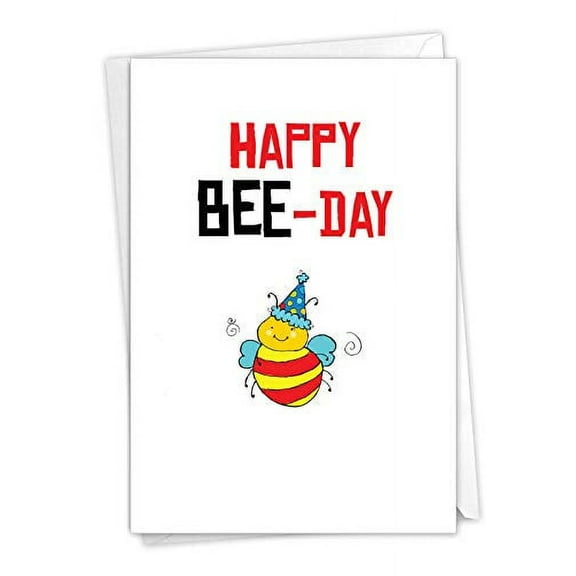 Birthday Puns Bee - Pun Happy Birthday Note Card with Envelope (4.63 x 6.75 Inch) - Adorable Bumble Bee, Insect Greeting Card for Kids, Adults - B-Day Appreciation Stationery Gift C6119
