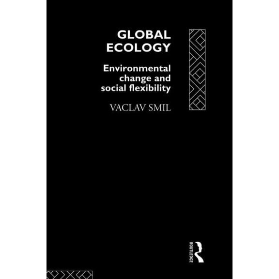 Global Ecology: Environmental Change and Social Flexibility, (Paperback)