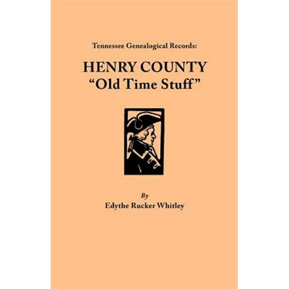 Tennessee Genealogical Records: Henry County "Old Time Stuff"