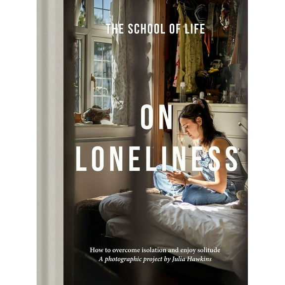 Photography On Loneliness: How to Overcome Isolation and Enjoy Solitude, Book 3, (Hardcover)