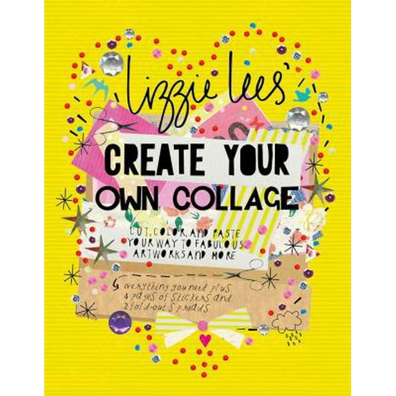 Pre-Owned Create Your Own Collage: Cut, Color, and Paste Your Way to Fabulous Artworks and More (Paperback) 1250099242 9781250099242