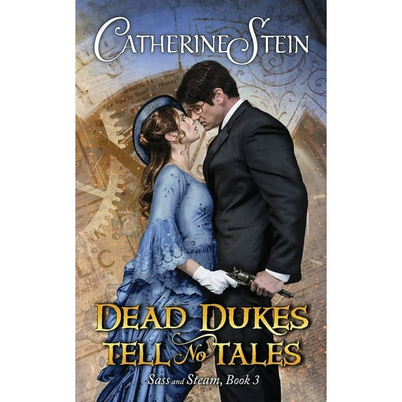 Sass and Steam Dead Dukes Tell No Tales, Book 3, (Paperback)