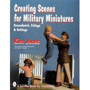 Creating Scenes for Military Miniatures: Groundwork, Foliage, & Settings, Used [Paperback]