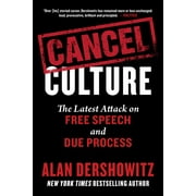 Cancel Culture : The Latest Attack on Free Speech and Due Process (Hardcover)