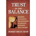 thumbnail image 1 of Pre-Owned Trust in the Balance: Building Successful Organizations on Results, Integrity, and Concern (Paperback) 0787902861 9780787902865, 1 of 1