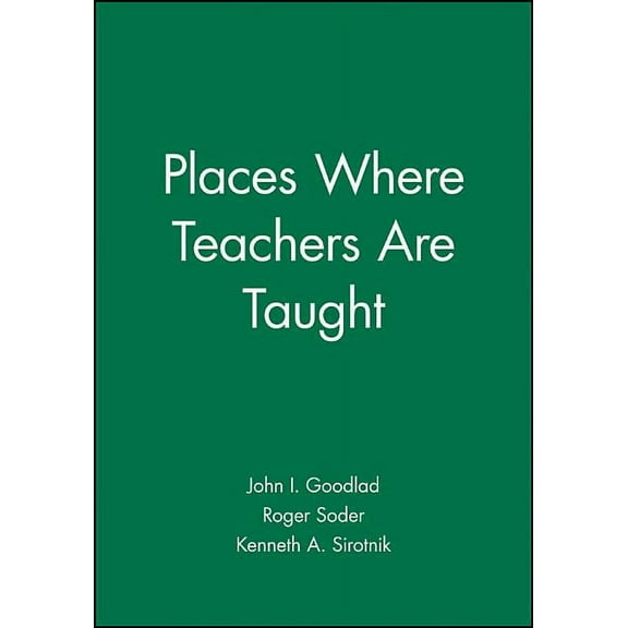 Jossey-Bass Social and Behavioral Scienc Places Where Teachers Are Taught, (Hardcover)