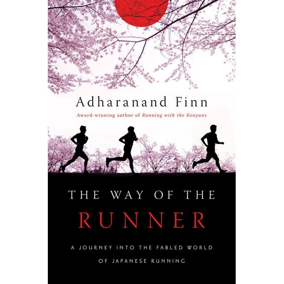 The Way of the Runner : A Journey into the Fabled World of Japanese Running (Hardcover)