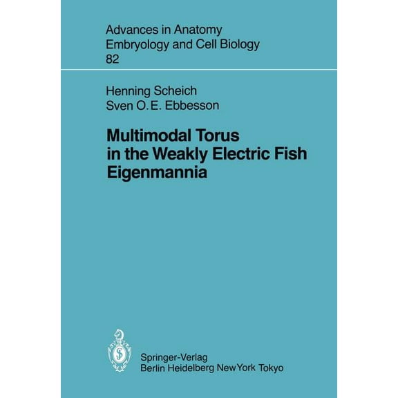 Advances in Anatomy, Embryology and Cell Multimodal Torus in the Weakly Electric Fish Eigenmannia, Book 82, (Paperback)