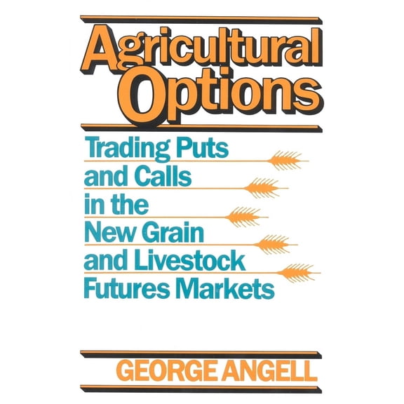 Pre-Owned Agricultural Options: Trading Puts and Calls in the New Grain and Livestock Futures Markets (Hardcover) 0930233468 9780930233464
