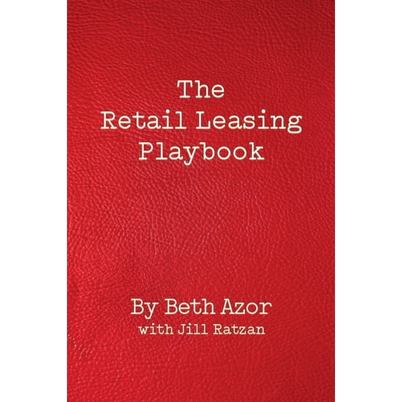 The Retail Leasing Playbook, (Paperback)