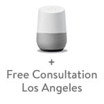 Google Home + Free Smart Home Device Consultation Bundle (Los Angeles Area)