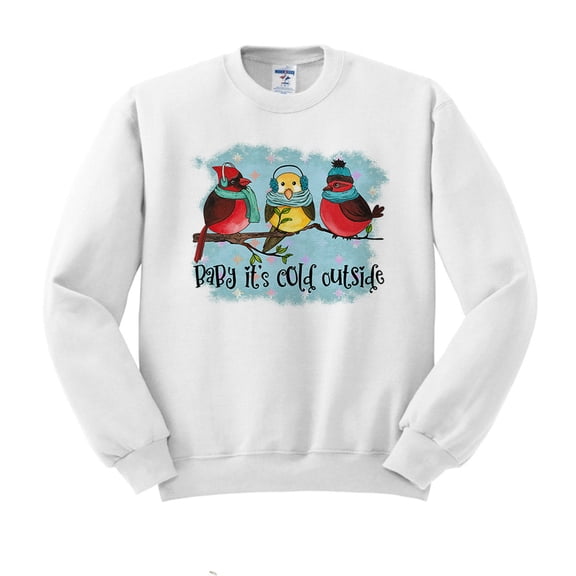 Birds It's Cold Outside Sweatshirt Unisex Large White