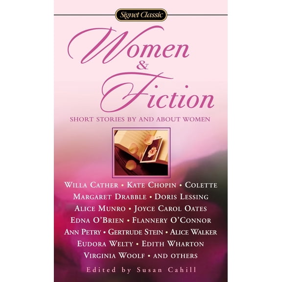 Signet Classics Women and Fiction: Stories by and about Women, (Paperback)
