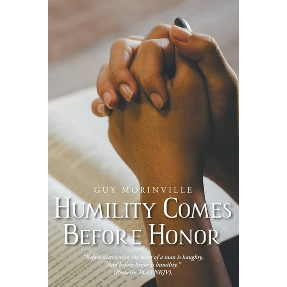 Humility Comes Before Honor (Paperback)