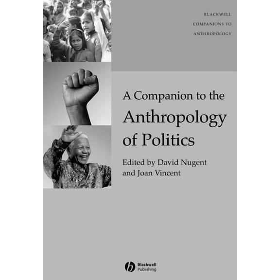 Wiley Blackwell Companions to Anthropolo Companion Anthropol Politics, (Paperback)